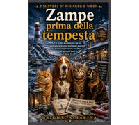 Zampe prima della tempesta: Un giallo accogliente con un omicidio innevato, testimoni nascosti e una cospirazione vecchia di quarant'anni (Libro 3) (I misteri di Whisker e Wren)