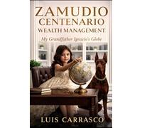 ZAMUDIO CENTENARIO WEALTH MANAGEMENT: MY GRANDFATHER IGNACIO’S GLOBE