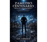 ZAMUDIO CENTENARIO WEALTH MANAGEMENT: THE COMMUNICATION ARCHITECTURE FOR INNOVATION AND SUCCESS