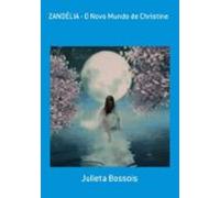 Zandélia - O Novo Mundo De Christine (ebook)