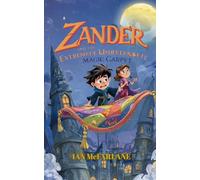 Zander and the Extremely Unreliable Magic Carpet: Magic & Mayhem for 8+ year olds (The Big Trouble Little Heroes Books)