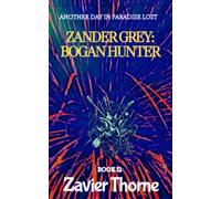 Zander Grey: Bogan Hunter: 12 (Another Day in Paradise Lost.)