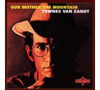 Townes Van Zandt - Our Mother the Mountain