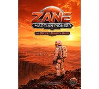 Zane: Martian Pioneer: The Secret Beneath Mars
