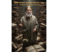 Zânio Amaro and the Eternal Laws: Timeless Principles of Justice