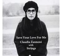 Zannoni,Claudia - Save Your Love for Me
