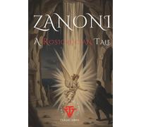 Zanoni: A Rosicrucian Tale: Annotated Edition (Temple & Vault Press Classic Series)