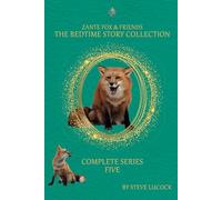 Zante Fox and Friends Bedtime Story Collection Series Five (Zante Fox and Friends Bedtime Story Collection Complete Series)