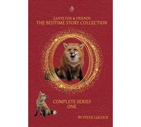 Zante Fox and Friends Bedtime Story Collection Series One (Zante Fox and Friends Bedtime Story Collection Complete Series)