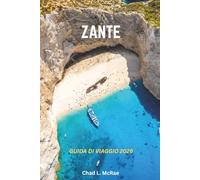 ZANTE GUIDA DI VIAGGIO 2026: Spiagge nascoste, grotte marine, autentica cultura greca e avventure sulle isole della Grecia, Europa.