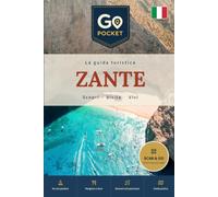 Zante: La guida di viaggio completa: cosa vedere, itinerari e consigli pratici