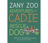 Zany Zoo Adventures With Cadie the Rescue Dog