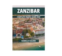 ZANZIBAR COMPLETE TRAVEL GUIDE 2026
