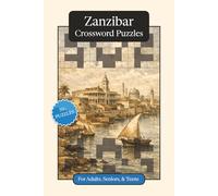 Zanzibar Crossword Puzzles: Crossword Puzzles with Easy to Read Print about Zanzibar, Culture, History and More | 6x9 inches, 120 pages | 50+ Puzzles ... (World Countries Crossword Puzzles)
