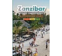 Zanzíbar Guía de viaje 2026/2027: El viaje definitivo a través de Stone Town, granjas de especias y playas paradisíacas.