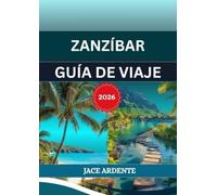 ZANZÍBAR GUÍA DE VIAJE 2026: Las exóticas islas de Tanzania, una joya del océano Índico