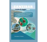 Zanzibar Guida di viaggio 2026: Guida esperta alla tua destinazione con consigli di viaggio, alternative di alloggio, esperienze culinarie, attrazioni principali e approfondimenti aggiuntivi
