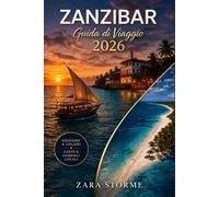 Zanzibar Guida Di Viaggio 2026: Passeggiate a Stone Town, barriere coralline e consigli per un budget intelligente per chi visita la zona per la prima volta