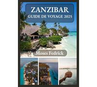 ZANZIBAR GUIDE DE VOYAGE 2025