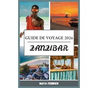 ZANZIBAR GUIDE DE VOYAGE 2026