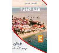 Zanzibar Guide de voyage 2026: Explorez l'archipel tanzanien, l'île aux épices, les plages, la culture, la cuisine, les aventures, au large des côtes de l'Afrique de l'Est