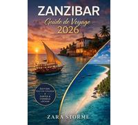 Zanzibar Guide De Voyage 2026: Promenades à Stone Town, récifs coralliens et budget intelligent pour les visiteurs novices