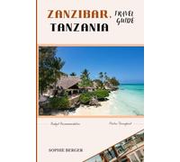 ZANZIBAR, TANZANIA TRAVEL GUIDE: Discover the city’s Top Landmark and Hidden Gems