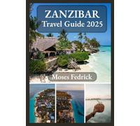 ZANZIBAR TRAVEL GUIDE 2025