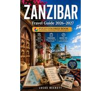ZANZIBAR Travel Guide 2026-2027: A Practical Route Through Stone Town, Nungwi, and Jozani Forest