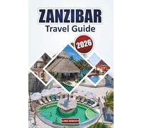 Zanzibar Travel Guide 2026: Exploring Beaches, Coastal Landscapes, Cultural Heritage Sites, Traditional Markets, Wildlife Experiences, and Outdoor Activities for Relaxation in Tanzania