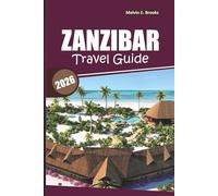 Zanzibar Travel Guide 2026: Exploring Coastal Beaches, Cultural Heritage Sites, Local Food Experiences, and Outdoor Activities in Tanzania