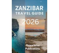 ZANZIBAR TRAVEL GUIDE 2026: "Get Lost in Island Time, Beach Vibes, and Spice Markets"