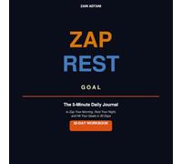 ZAP REST: The 5-Minute Daily Journal to Zap Your Morning, Rest Your Night, and Hit Your Goals in 30 Days