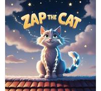 Zap the Cat: The Cat Who Flew with Lightning in His Fur (The WonderWhiz Adventures)