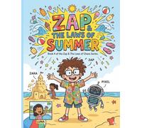 Zap & The Laws of Summer Holiday: A Laugh-Out-Loud Graphic Novel About Sunburns, Melting Ice Cream, Beach Chaos & Every Gloriously Imperfect Summer Holiday Moment In Between
