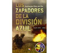 Los Zapadores De La Division Azul: Rusia 1941-1942