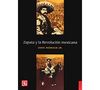 Zapata y la revolución Mexicana (Historia (fce))
