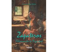 Zapateros hilvanando la dignidad: 1 (Ficción)