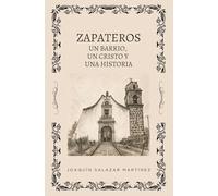 Zapateros: Un barrio, un cristo y una historia
