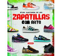 Zapatillas con arte (Atlas Ilustrado)