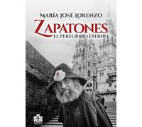 Zapatones, el peregrino eterno