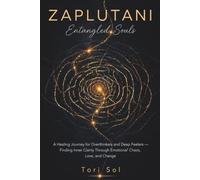 ZAPLUTANI Entangled Souls: A Healing Journey for Overthinkers and Deep Feelers - Finding Inner Clarity Through Emotional Chaos, Love, and Change