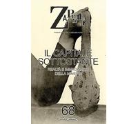 Zapruder. Rivista di storia della conflittualità sociale. Il capitale sottostante. Realtà e immaginario della miniera (Vol. 68) (Mimesis)