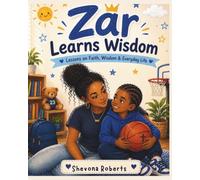 Zar Learns Wisdom: Lessons on Faith, Wisdom & Everyday Life