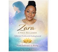 Zara: A Voice Reclaimed: Reflection Workbook & Healing Journal