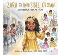 Zara And The Invisible Crown: Wonderful Just As I Am (Faith-Based Mental Health Books for Children)