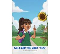 Zara and the Quiet "Yes!": A heartwarming children’s story about kindness, respect, and the power of listening
