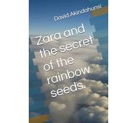 Zara and the secret of the rainbow seeds