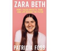 Zara Beth: How I Faced Anxiety, Fame, and Life Behind the Filter