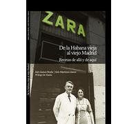 Zara De La Habana Vieja Al Viejo Madrid: RECETAS DE ALLA Y DE AQUI (Libros singulares)